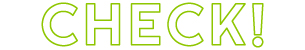 CHECK